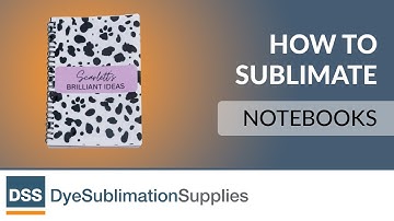 How To Sublimate - Notebooks