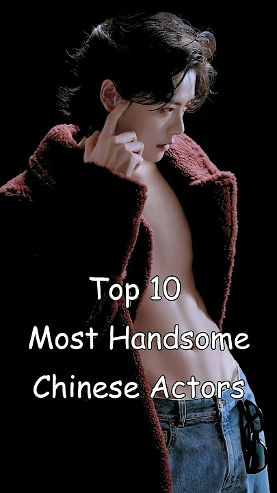 Top 10 Most Handsome Chinese Actors #dramalist #odyssey #cdrama #chinesedrama #chineseactor