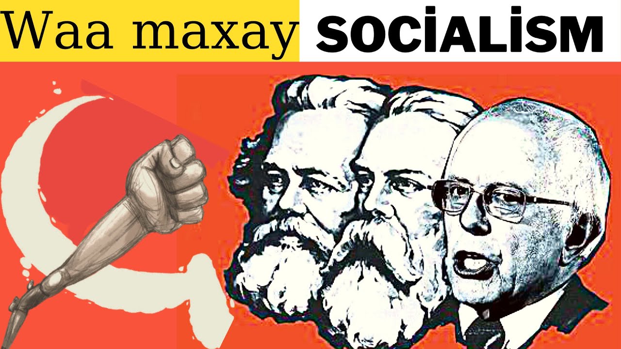 WAA MAXAY SOCİALİSM? NİDAAMKA MAAMULKA BULSHADA-1