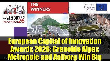 European Capital of Innovation Awards 2026: Grenoble Alpes Métropole and Aalborg Win Big