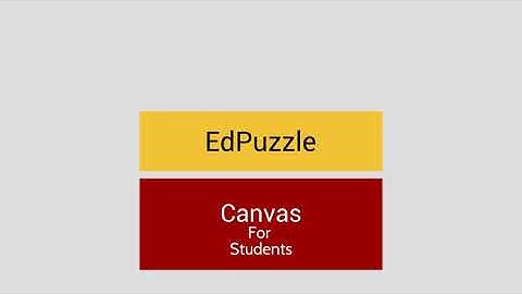 EdPuzzle & Canvas   For Students
