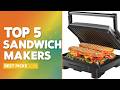 Top 5 Best Sandwich Makers 2026 🥪 Crispy &amp; Quick Breakfast