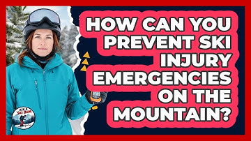 How Can You Prevent Ski Injury Emergencies On The Mountain? - Ask A Ski Bum