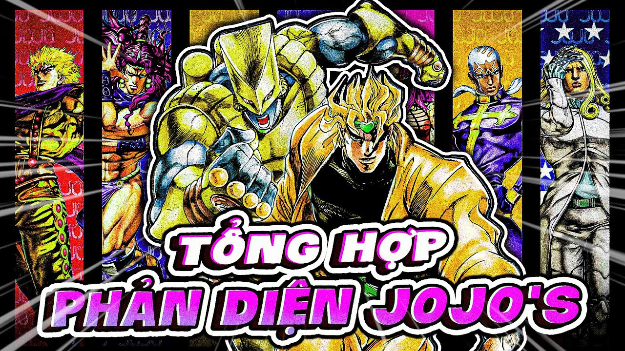 TOÀN BỘ CÁC PHẢN DIỆN CHÍNH TRONG 8 PHẦN JOJO | JOJO BIZZARE ADVENTURE
