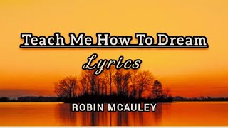 Robin McAuley - Teach Me How To Dream (Lyrics)