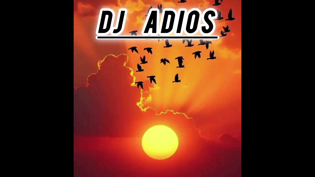 Dj adios 💥🔥🎙️