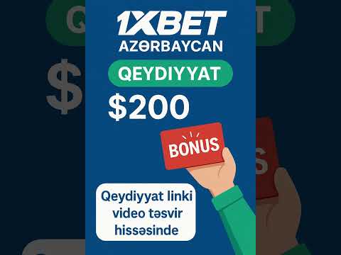 1xBet azərbaycan dilində qeydiyyat və girish: Öz-cəzəbəyli reklam, iddia və çoxlu bonuslar