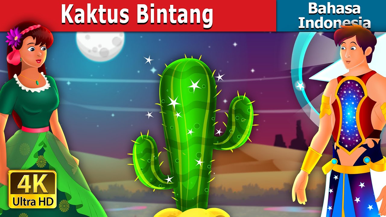 Kaktus Bintang | Dongeng anak | Dongeng Bahasa Indonesia 