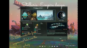 Stellaris beginner`s guide: empire creation
