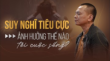 Suy Nghĩ Tiêu Cực ảnh hưởng như thế nào tới cuộc sống? | Ngô Minh Tuấn | Học Viện CEO Hà Nội