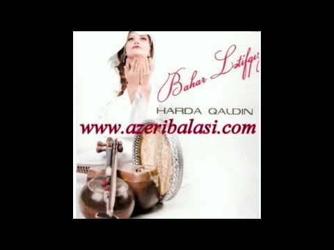 Bahar Letifqizi - Nenemin Nagillari   www.azeribalasi.com