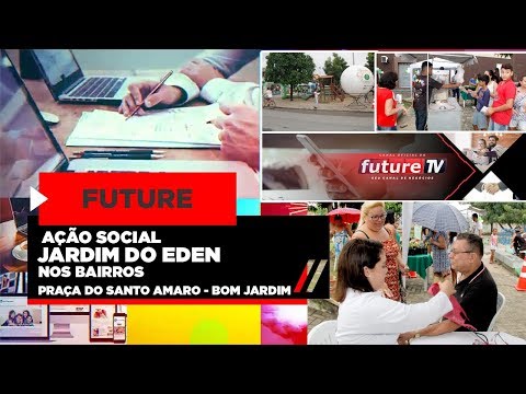 A&Ccedil;&Atilde;O &Eacute;DEN NOS BAIRROS - PRA&Ccedil;A SANTO AMARO - BOM JARDIM