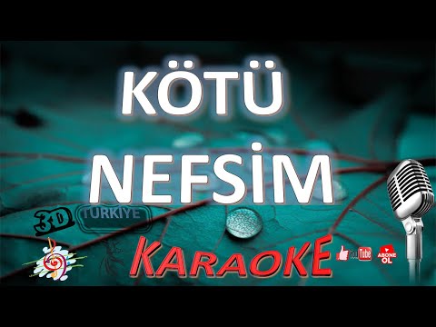 KÖTÜ NEFSİM KARAOKE [3DTÜRKİYE KARAOKE]