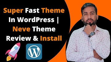 Super Fast Theme In WordPress 2021 | Neve Theme Review | Install Neve Theme