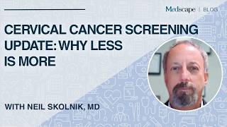 Cervical Cancer Screening Update: Why Less Is More