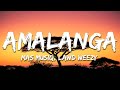Mas Musiq Lawd Weezy DJ Maphorisa Amalanga Ft TO Starquality Chley Kabza De Small Lyrics