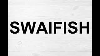 How To Pronounce Swai Fish