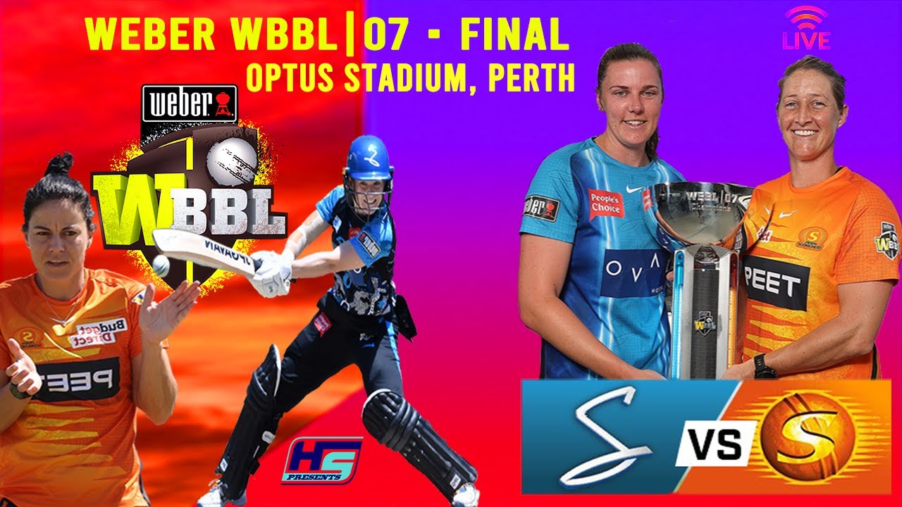 Live Cricket - Adelaide Strikers vs Perth Scorchers - WBBL Final | ASW v PSW Live