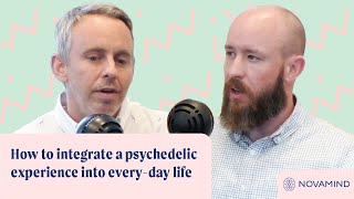 Psychedelic Therapy Frontiers: How to integrate a psychedelic experience into everyday life