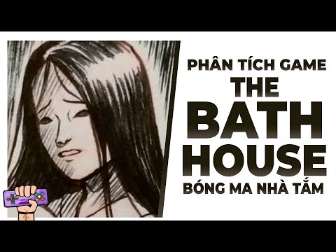 Video Phân Tích Game: THE BATHHOUSE - Nhà Tắm Địa Ngục - youtube
