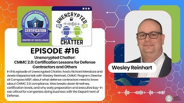 Unencrypted Chatter#16: CMMC 2.0: Certification Lessons for Defense Contractors and Others