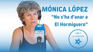 Mónica López sobre El Hormiguero: 