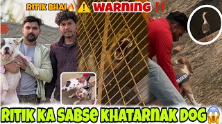 Chikku or hippu ko ⚡️Ritik k farm house pe le gye 🔥 Ritik ka sabse khaternak dog😱 