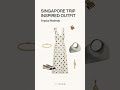 Outfit Inspiration | Singapore Trip Inspired Outfits!