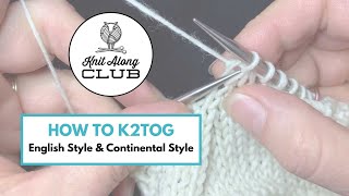 How to K2tog: English Style & Continental Style