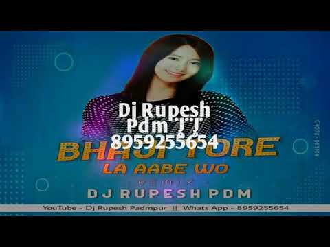 bhaji tore la aabe oo dj Rupesh