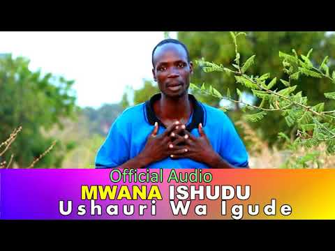 Mwana Ishudu Ushauri Wa Igude Official Audio Pass Media