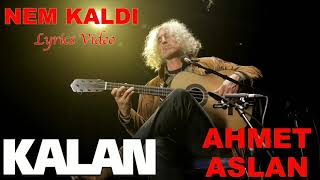 AHMET ASLAN(NEM KALDI)