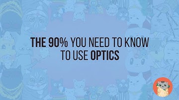 The 90% you need to know to use optics