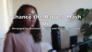 Chance the Rapper Mash Up (by Roshane Wright and Divine Lightbody)