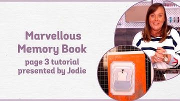 Tonic Tutorial - Marvellous Memory Book Page 3 with Jodie Johnson