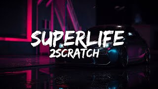 2Scratch - SUPERLIFE (feat. Lox Chatterbox) Resimi