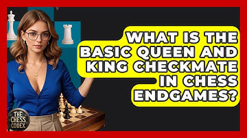 What Is The Basic Queen And King Checkmate In Chess Endgames? - The Chess Codex