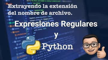 Extrayendo la extensión del nombre de archivo con expresiones regulares y Python