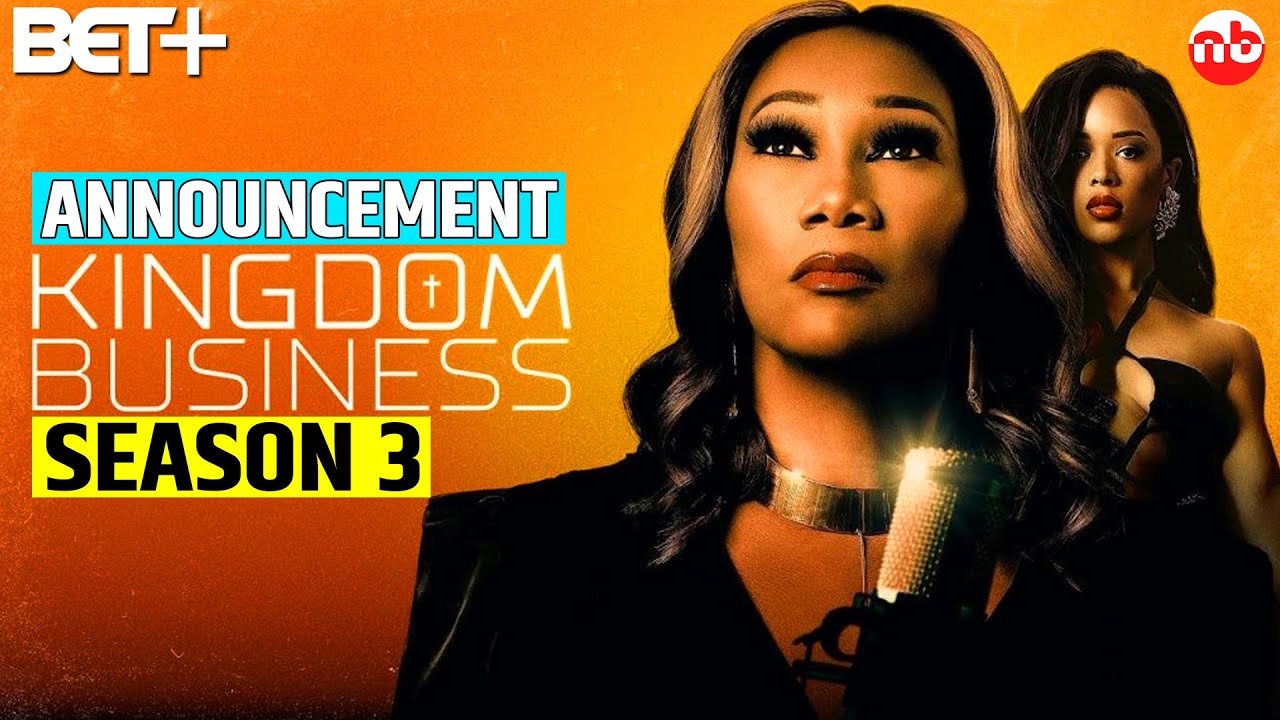 Kingdom Business Season 3 Release Date Announced by BET+ YouTube