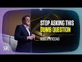 Stop Asking This Dumb Question | Robert Kiyosaki | Success Resources