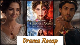 The Goddess Awakens My Daughter's Revenge,Drama Recap