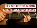 Fly Me To The Moon - Frank Sinatra - Fingerstyle Guitar Lesson (Tutorial) How to Play Fingerstyle