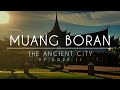 MUANG BORAN - The Ancient City (Episode 2) ᴴᴰ ● เมืองโบราณ  สมุทรปราการ