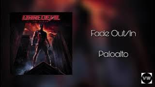 Paloalto - Fade Out/In (From “Daredevil”)