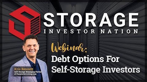 Debt Options For Self-Storage Investors with Kris Bennett