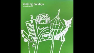 Melting Holidays - Seven Favorites [Full Album] (2003)