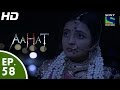 Aahat    episode 58  11th june 2015