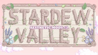 400+ Aesthetic Stardew Valley Mods ✧.*
