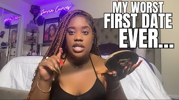 #storytime : Worst First Date Ever!!!!