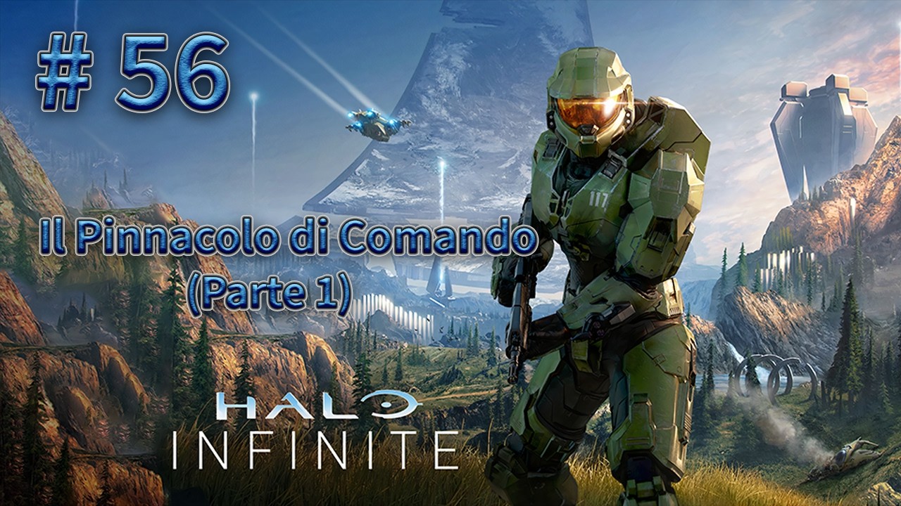 56# - Il Pinnacolo di Comando (Parte 1) | Halo Infinite 🚀💥 Leggendaria 💀